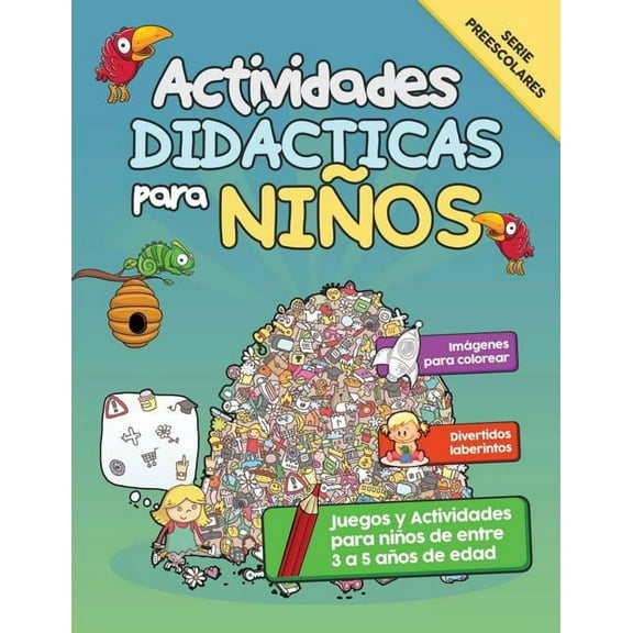 Actividades DidÃ¡cticas para NiÃ±os: Juegos y Actividades para niÃ±os de entre 3 a 5 aÃ±os de edad, (Paperback)