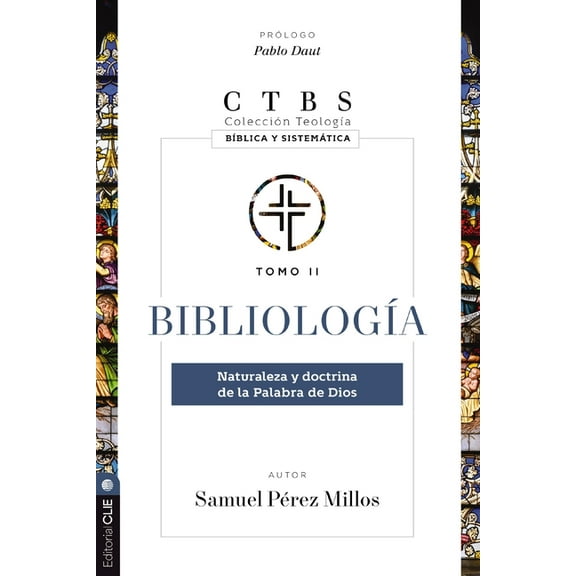 ColecciÃ³n TeologÃ­a BÃ­blica Y SistemÃ¡tica BibliologÃ­a: Naturaleza Y Doctrina de la Palabra de Dios 2, (Paperback)