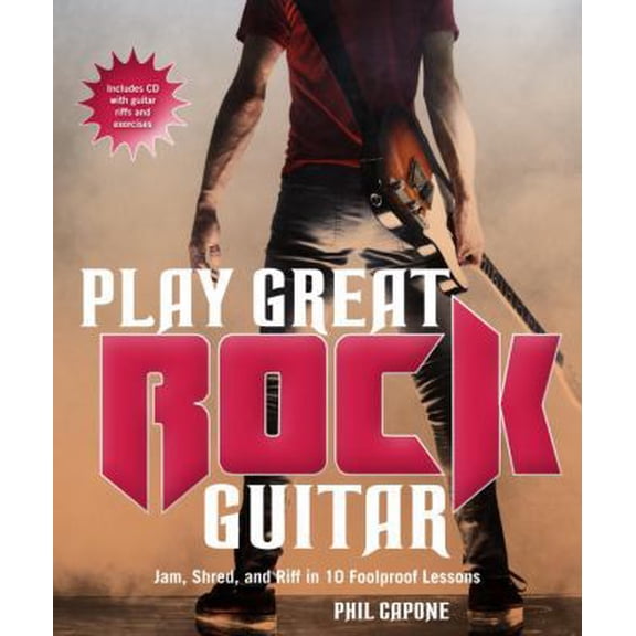 Pre-Owned Play Great Rock Guitar: Jam, Shred,and Riff in 10 Foolproof Lessons (Paperback) 0817400079 9780817400071