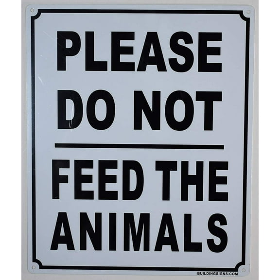 Please Do Not Feed The Animals Sign - (Rust Free Aluminium 10x12)(ref-2022-4)