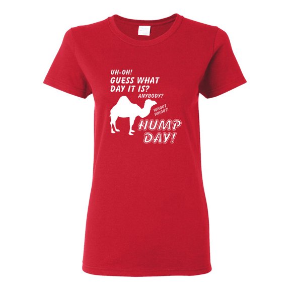 Ladies Hump Day! Camel Guess What Day It Is? Funny T-Shirt Tee