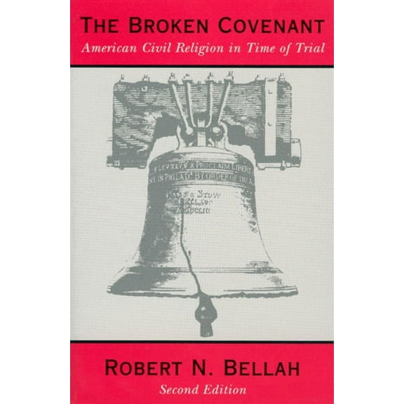 The Broken Covenant : American Civil Religion in Time of Trial (Paperback)