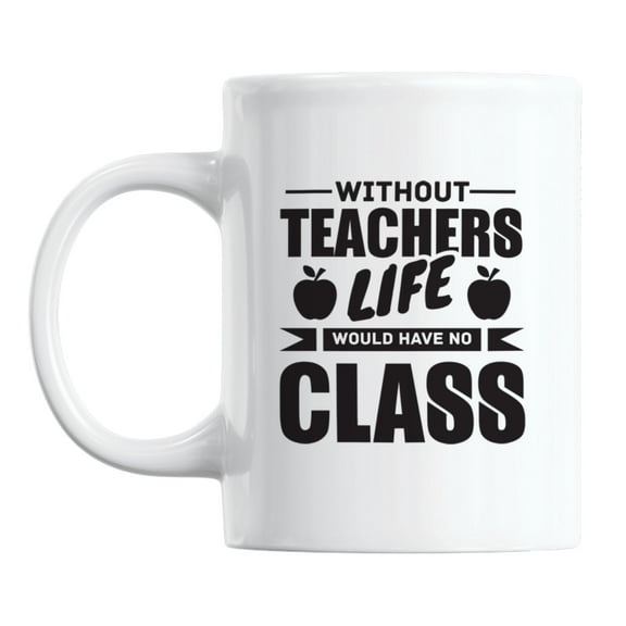 Teacher Appreciation Quotes White Ceramic Coffee & Tea Mug Cup (11oz)