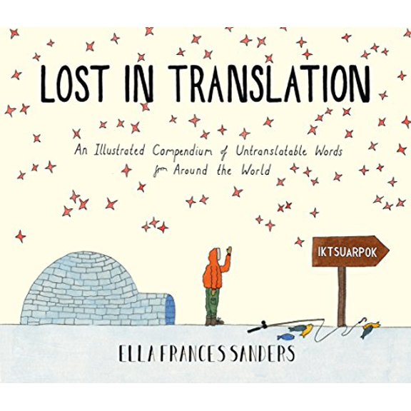 Pre-Owned Lost in Translation: An Illustrated Compendium of Untranslatable Words (Hardcover) 0224100807 9780224100809