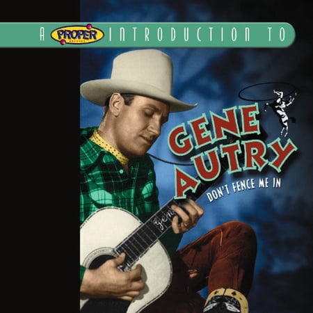 A PROPER INTRODUCTION TO GENE AUTRY: DON'T FENCE ME IN