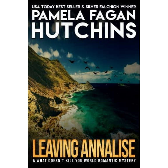 What Doesn't Kill You: Leaving Annalise (Katie #2): A What Doesn't Kill You Romantic Mystery (Paperback)