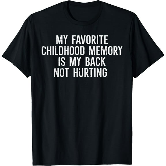 Premium model-Unisex-100% cotton-Childhood Memory Back Not Hurting Funny Saying Women Men T-Shirt