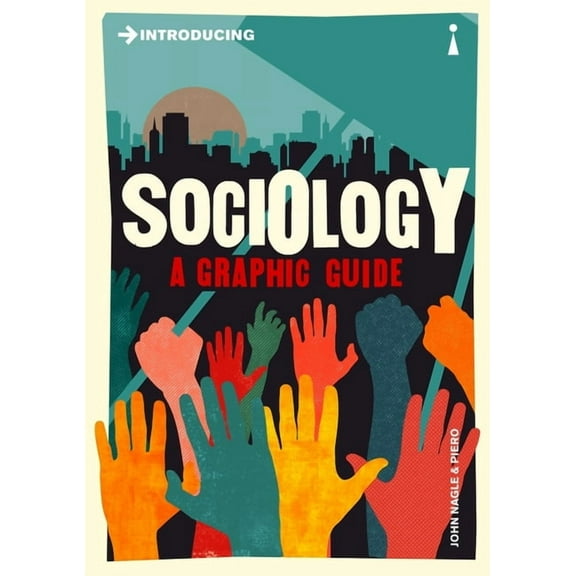 Graphic Guides Introducing Sociology: A Graphic Guide, (Paperback)