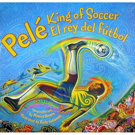 Pele, King of Soccer/Pele, El Rey del Futbol: Bilingual English-Spanish, (Hardcover)