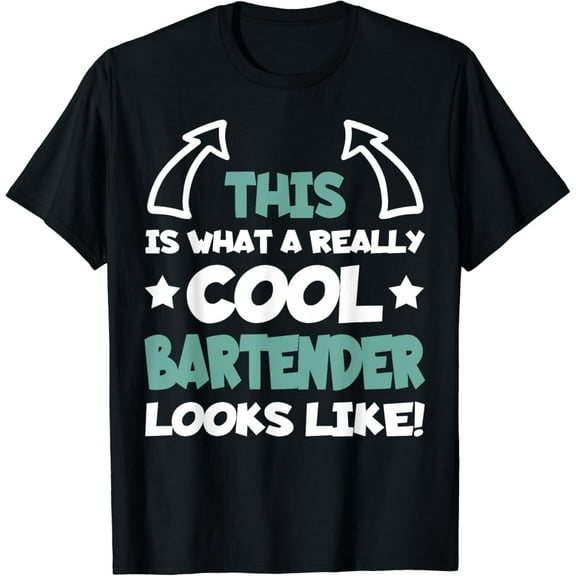 Cool Bartender Funny Saying Bartending Bartenders Men Women T-Shirt