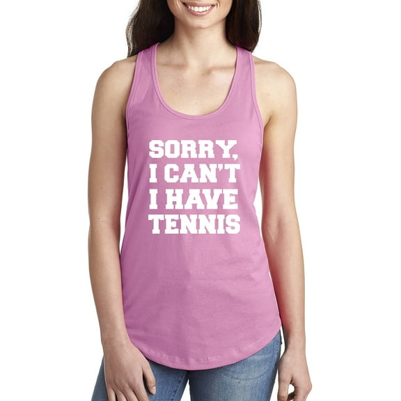 Sorry, I Can't I Have Tennis Racerback Tank