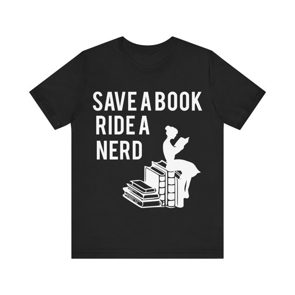 Book Nerd T-Shirt, Save a book ride a nerd, funny book lover unisex tee