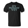 thumbnail image 2 of SR Oy Friggin Vey Jewish Hebrew Yiddish Hanukkah T-shirt, 2 of 5