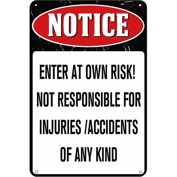 Vintage Metal Signs Notice Enter At Own Risk Not Responsible For Injuries Or Accidents Sign - Caution Safety Signs, Warning Signs, Security Signs, Roo