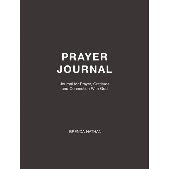 Prayer Journal: Journal for Prayer, Gratitude and Connection With God, (Hardcover)