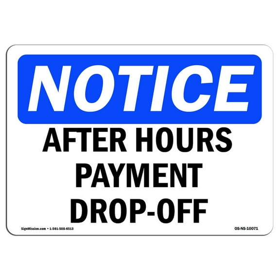 OSHA Notice Sign - After Hours Payment Drop-Off | Plastic Sign | Protect Your Business, Construction Site, Warehouse & Shop Area | Made in the USA