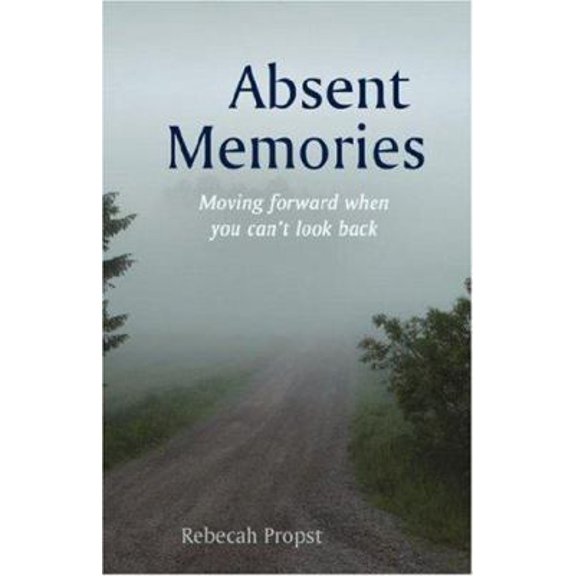 Pre-Owned Absent Memories: Moving Forward When You Can't Look Back (Paperback) 1587368420 9781587368424