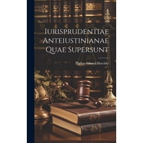 Iurisprudentiae Anteiustinianae Quae Supersunt (Hardcover)