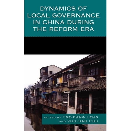 Dynamics of Local Governance in China During the Reform Era, (Hardcover)