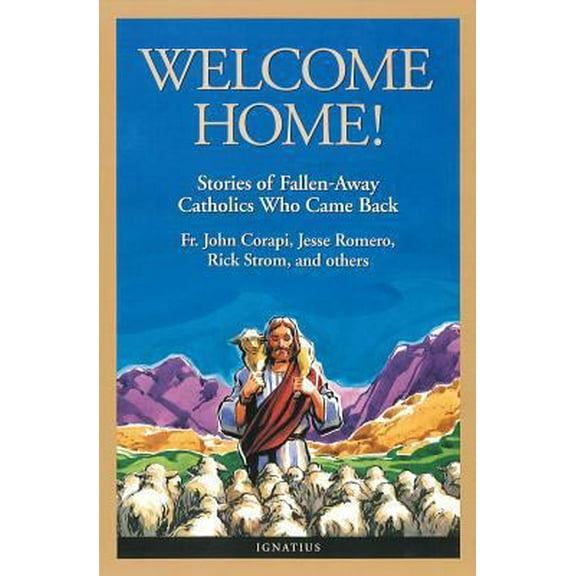 Pre-Owned Welcome Home!: Fallen Away Catholics Who Came Back (Paperback) 0898707927 9780898707922