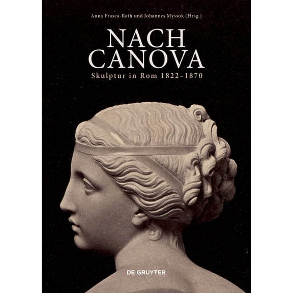 Post Canova: Sculpture in Rome 1822-1870, (Hardcover)