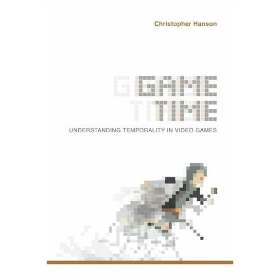Digital Game Studies Game Time: Understanding Temporality in Video Games, (Paperback)