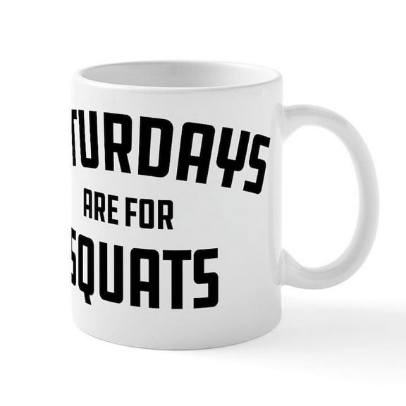 CafePress - Saturdays Are For Squats - 11 oz Ceramic Mug - Novelty Coffee Tea Cup