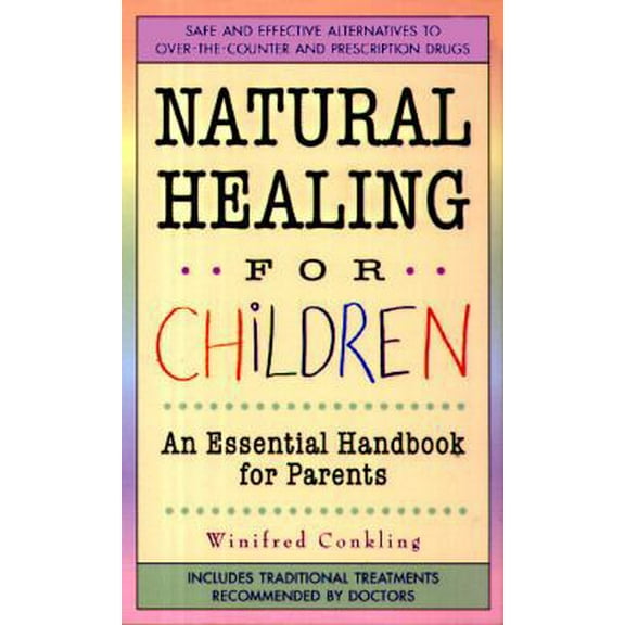 Pre-Owned Natural Healing for Children: An Essential Handbook for Parents (Paperback) 0312960441 9780312960445