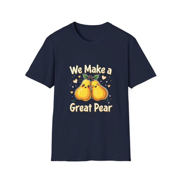 We Make A Great Pear (Pair) Funny T-Shirt