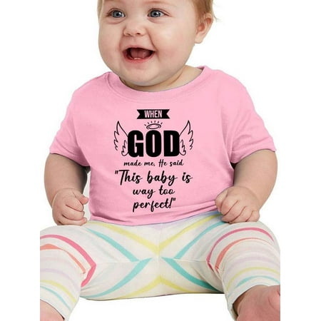 

This Baby Is Way Too Perfect T-Shirt Infant -Smartprints Designs 12 Months