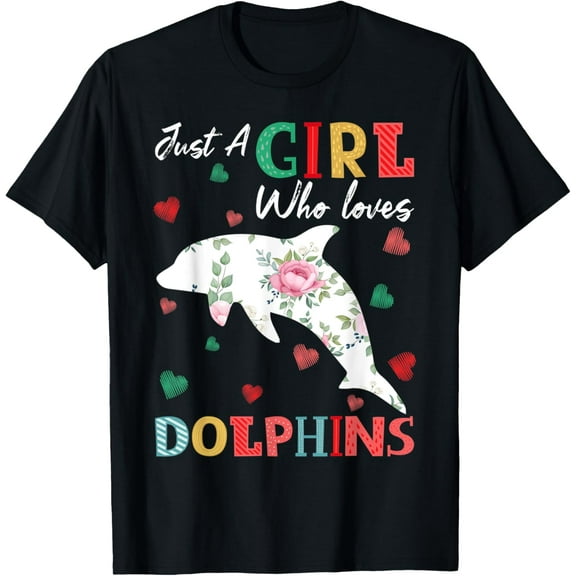Dolphin Animal Lover Tee Just A Girl Who Loves Dolphins T-Shirt