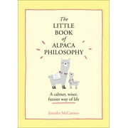 The Little Animal Philosophy Books: The Little Book of Alpaca Philosophy (Hardcover)
