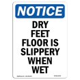 thumbnail image 1 of SignMission OS-NS-A-1014-V-11578 10 x 14 in. OSHA Notice Sign - Dry Feet Floor is Slippery When Wet, 1 of 1