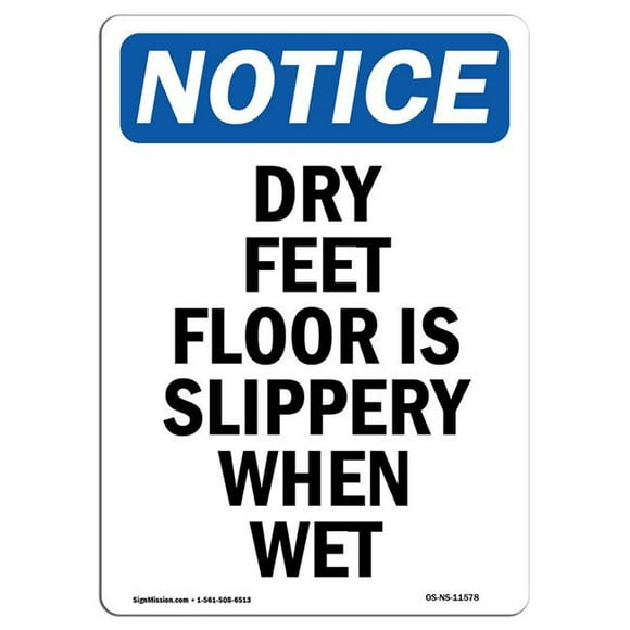 SignMission OS-NS-A-1014-V-11578 10 x 14 in. OSHA Notice Sign - Dry Feet Floor is Slippery When Wet