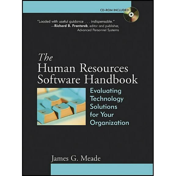 The Human Resources Software Handbook: Evaluating Technology Solutions for Your Organization, (Paperback)