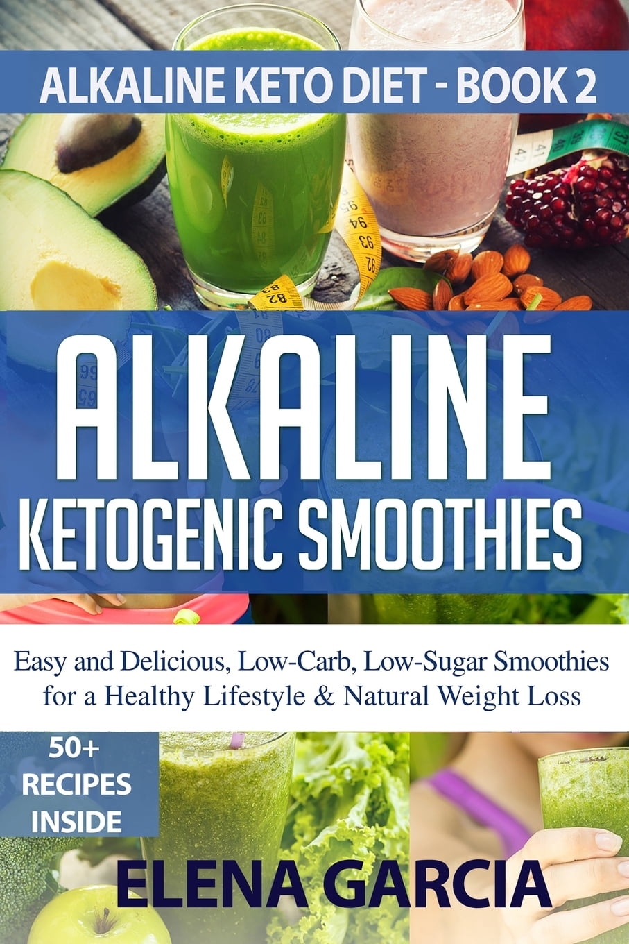 Alkaline Keto Diet: Alkaline Ketogenic Smoothies: Easy and Delicious