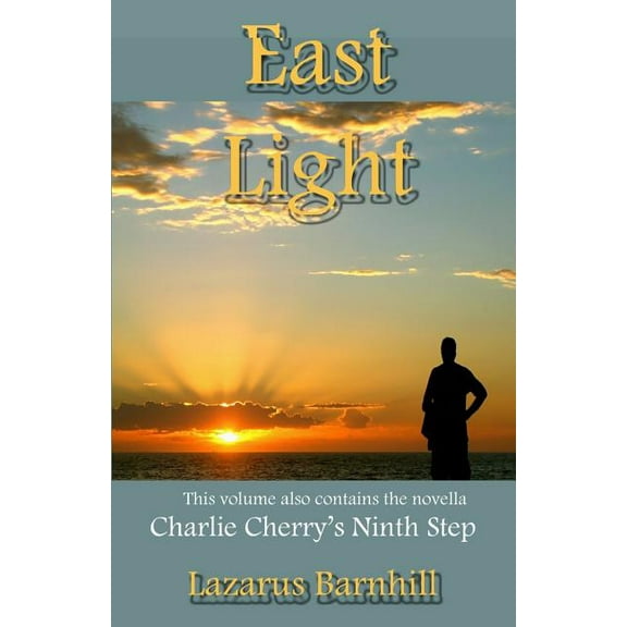 East Light: Charlie Cherry's Ninth Step, (Paperback)