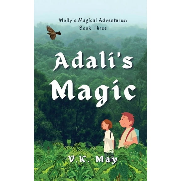 Adali's Magic: Molly's Magical Adventures: Book Three, (Paperback)