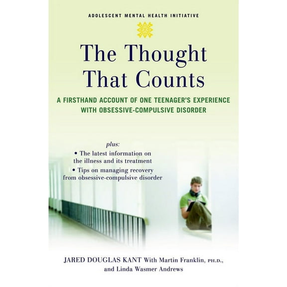 Adolescent Mental Health Initiative The Thought That Counts: A Firsthand Account of One Teenager's Experience with Obsessive-Compulsive Disorder, (Paperback)