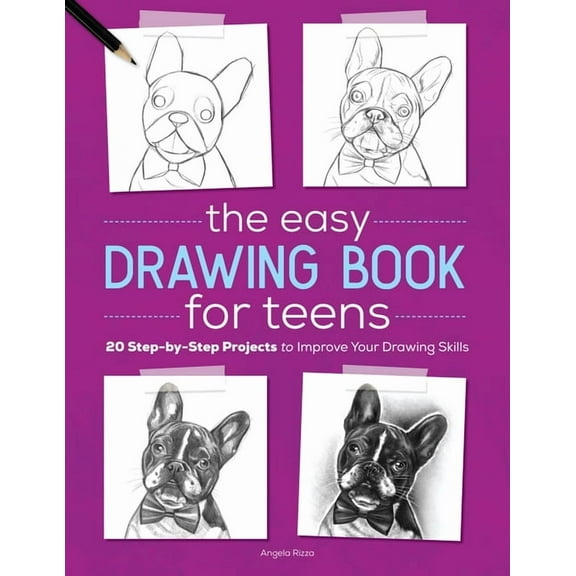 The Easy Drawing Book for Teens: 20 Step-By-Step Projects to Improve Your Drawing Skills, (Paperback)