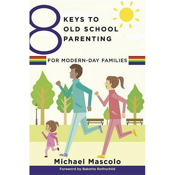 8 Keys to Mental Health 8 Keys to Old School Parenting for Modern-Day Families, Book 0, (Paperback)