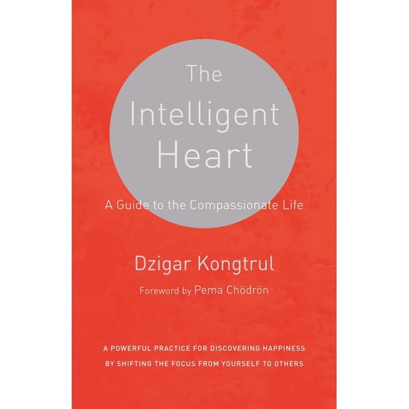Pre-Owned The Intelligent Heart: A Guide to the Compassionate Life (Paperback) 1611801788 9781611801781