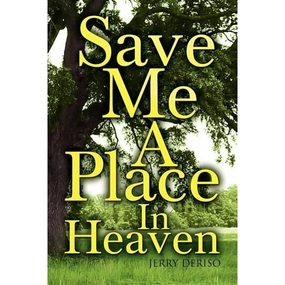 Save Me a Place in Heaven