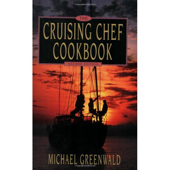 Pre-Owned Cruising Chef Cookbook, 2nd Ed. (Paperback) 0939837463 9780939837465