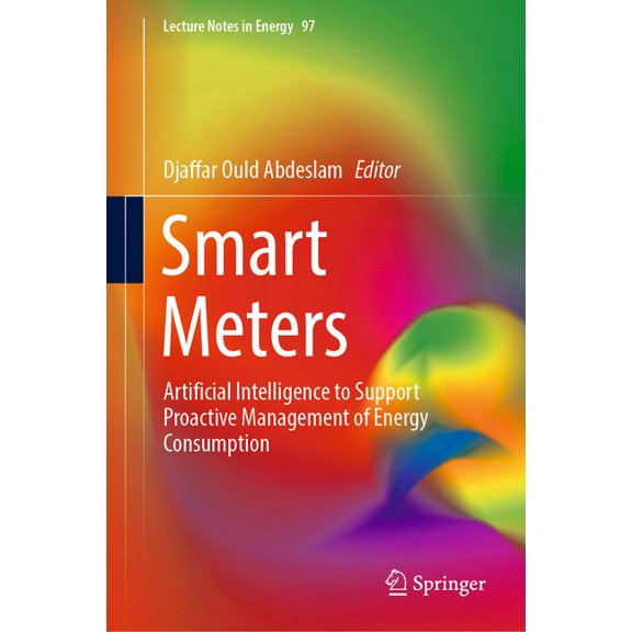 Lecture Notes in Energy Smart Meters: Artificial Intelligence to Support Proactive Management of Energy Consumption, Book 97, (Hardcover)