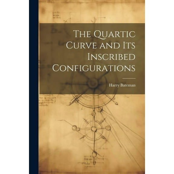 The Quartic Curve and its Inscribed Configurations (Paperback)