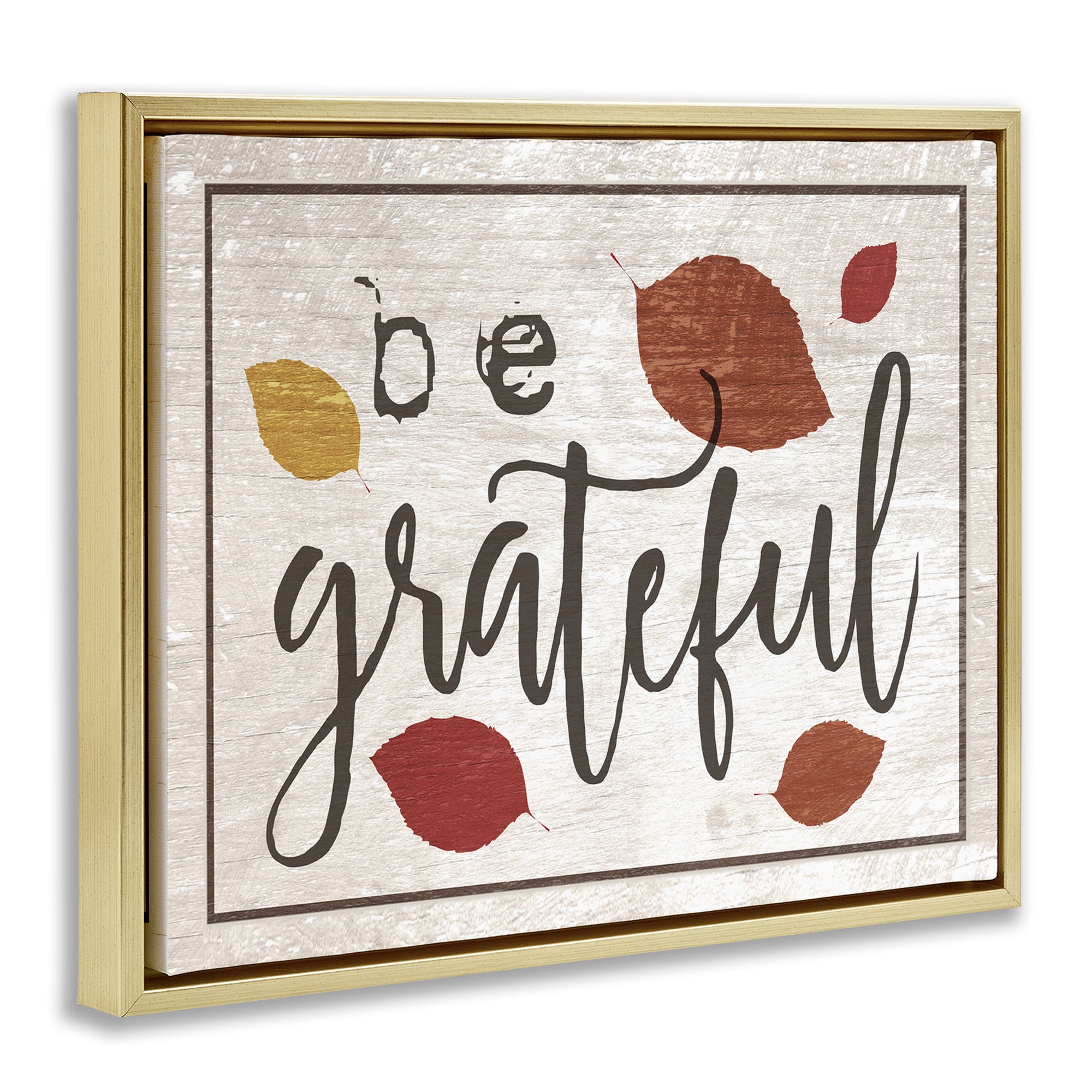 Stupell Industries Be Grateful Fall Leaves Typography Holiday Painting Gold Floater Framed Canvas Art Print Wall Art, 21 x 17