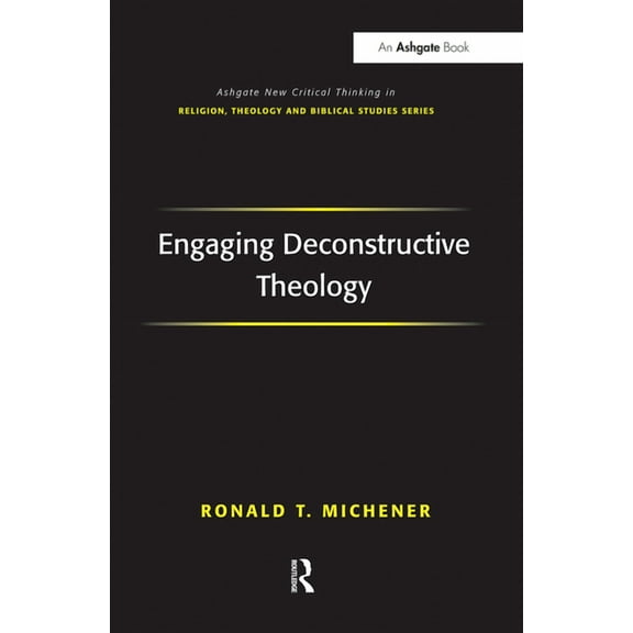 Routledge New Critical Thinking in Relig Engaging Deconstructive Theology, (Paperback)