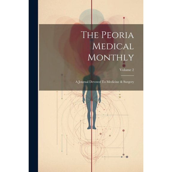 The Peoria Medical Monthly (Paperback)