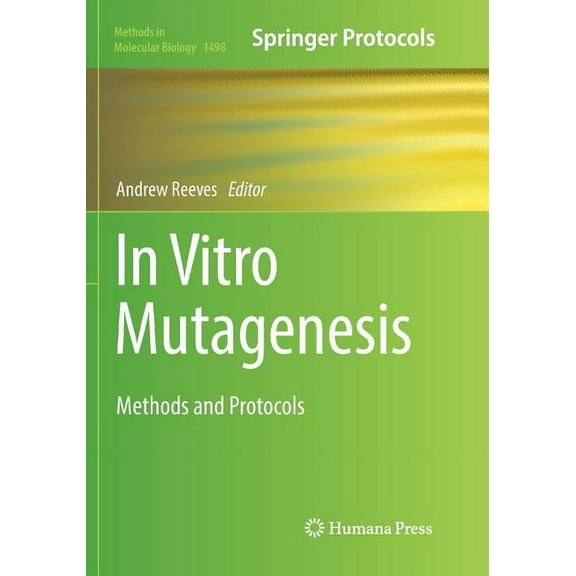 Methods in Molecular Biology In Vitro Mutagenesis: Methods and Protocols, Book 1498, (Paperback)
